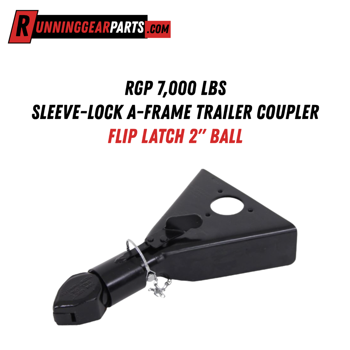 RGP 7,000 lbs Sleeve-Lock A-Frame Trailer Coupler - Flip Latch, 2" Ball