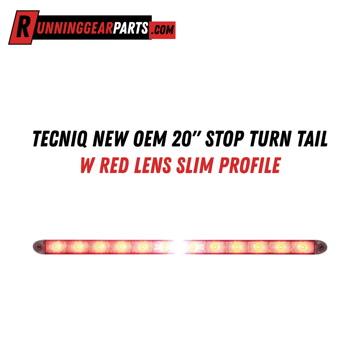 TecNiq New OEM 20" Stop Turn Tail w Red Lens Slim Profile, T16-RR00-1