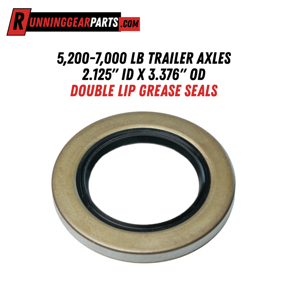 Double lip grease seal for RGP 5,200-7,000 lb Axle, with a tan metal outer ring and black rubber inner lip.