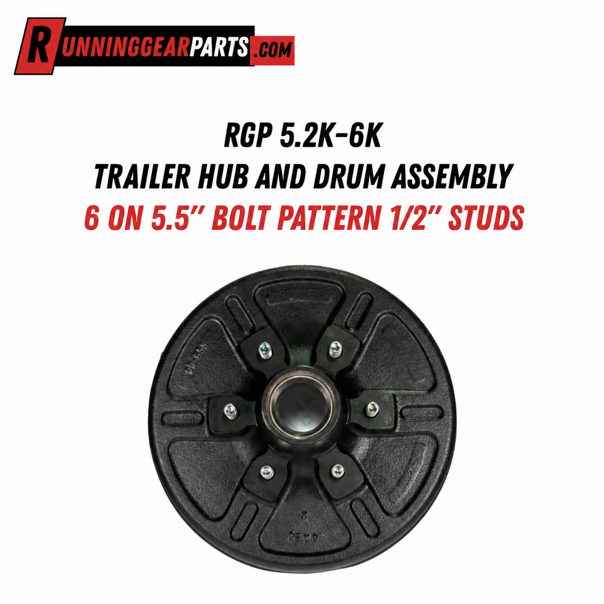 RGP 5,200-6,000 lb Trailer Hub and Drum - 6 on 5.5" Bolt Pattern, 1/2" Studs