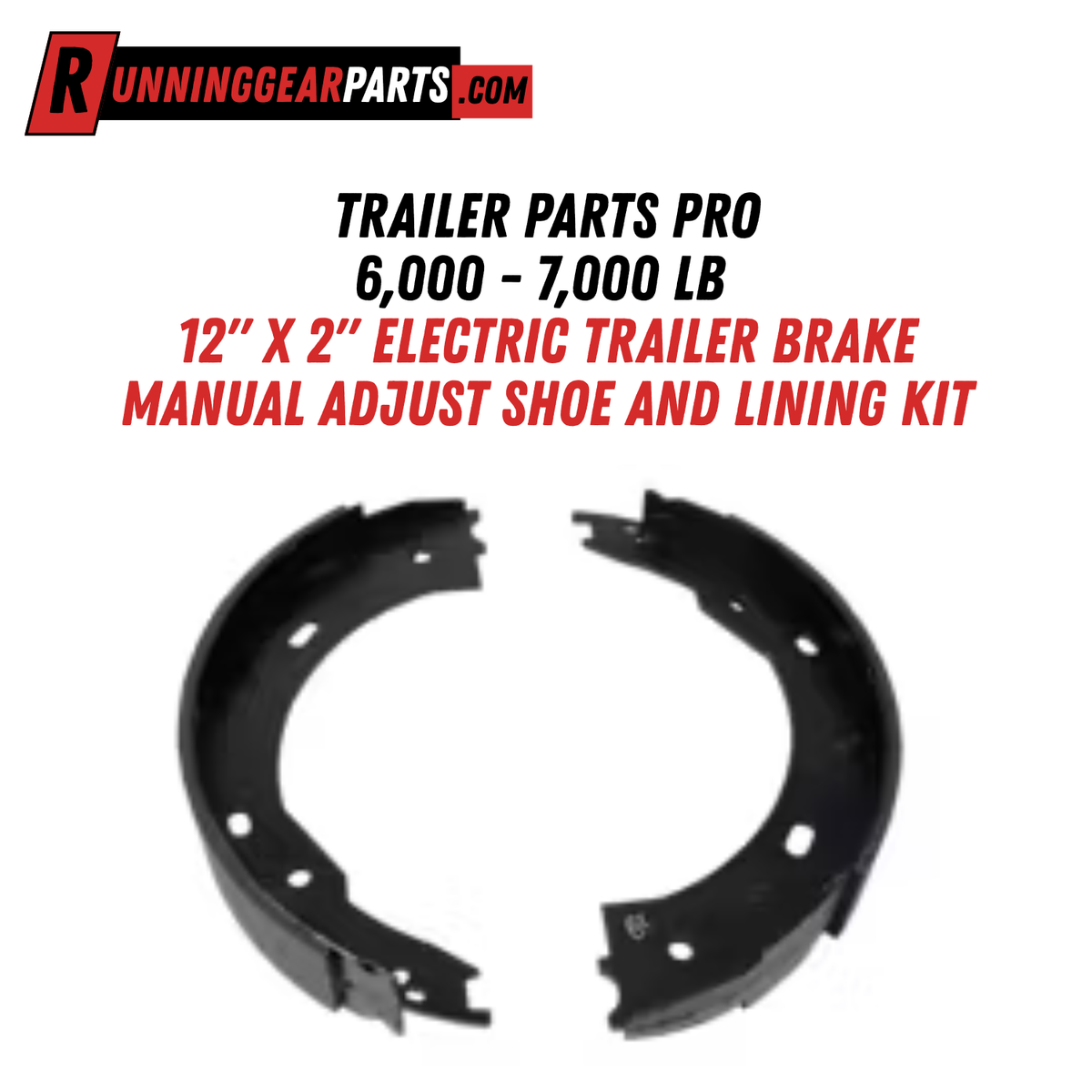 Trailer Parts Pro 6,000 - 7,000 lb Trailer Axles, 12" x 2" Electric Trailer Brake Manual AdjustShoe and Lining Kit BP04-165